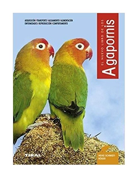 El nuevo libro de los AGAPORNIS, edicones TIKAL