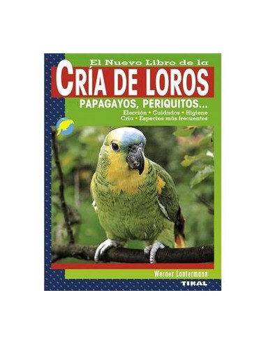 El nuevo libro de las cria de loros, ediciones TIKAL