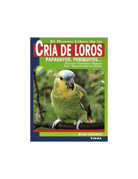 El nuevo libro de las cria de loros, ediciones TIKAL